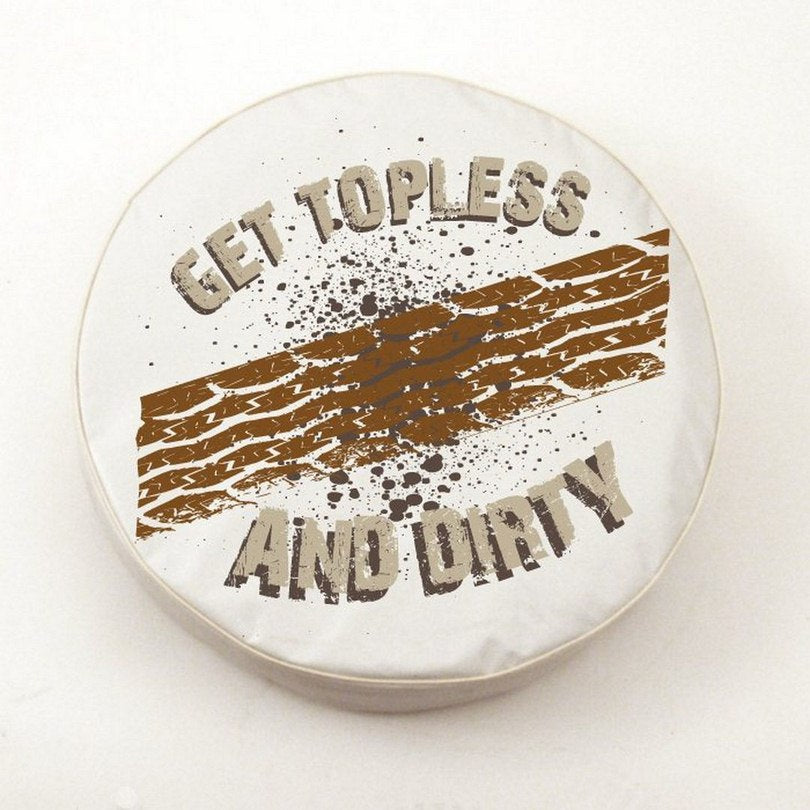 Get Topless And Dirty (with Treads) Tire Cover White